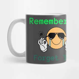Remember ME, forget YOU! Mug